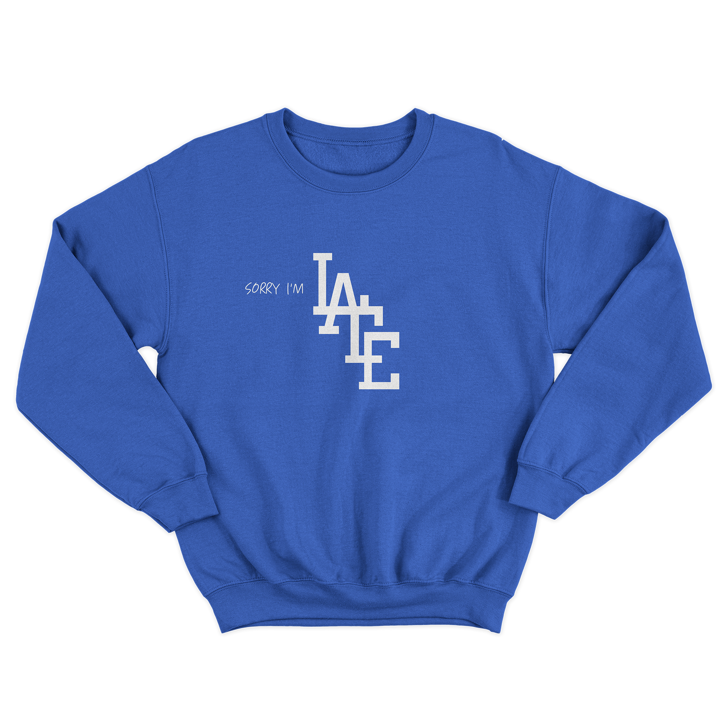 Sorry I'm LAte Crewneck Sweatshirt