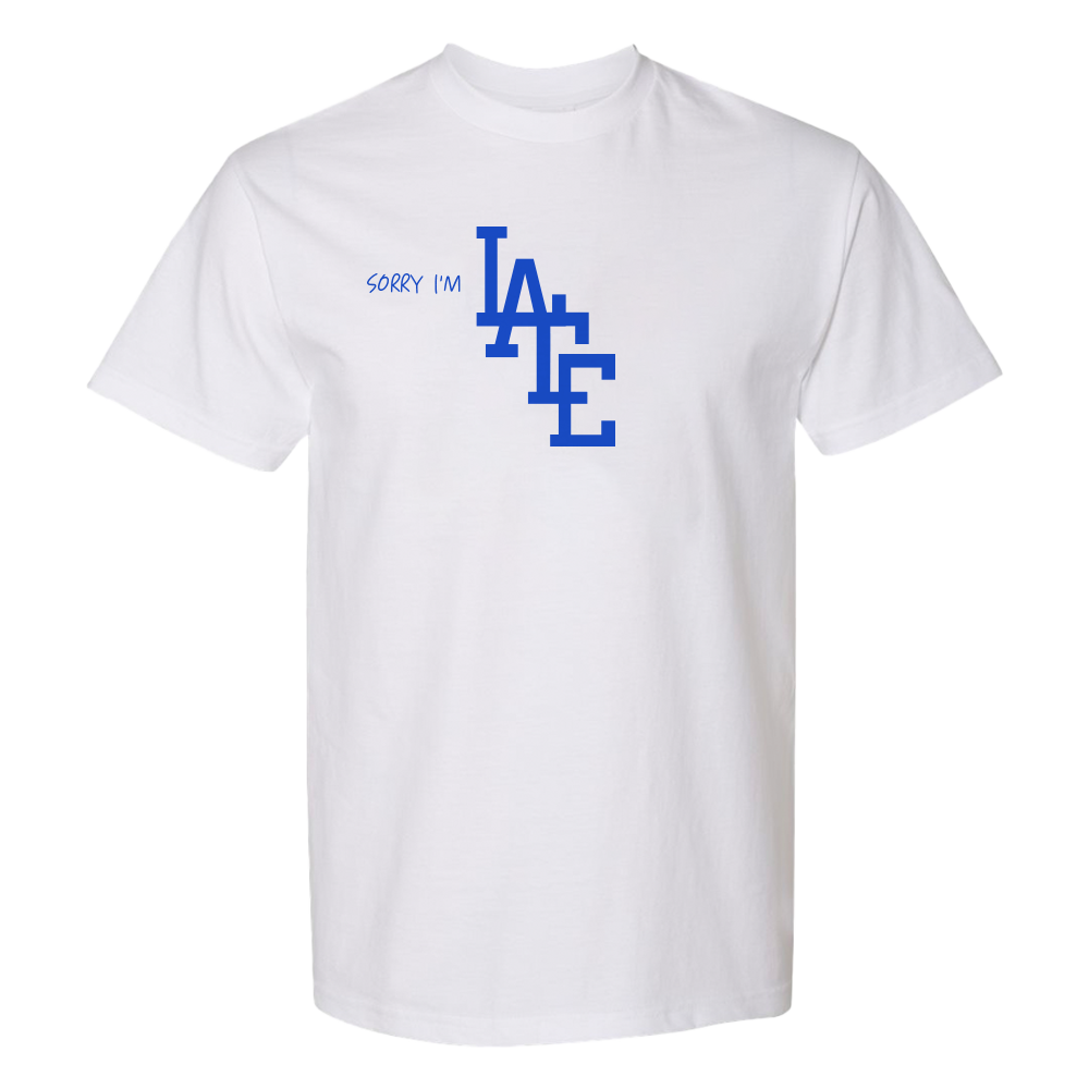 Sorry I'm LAte T Shirt