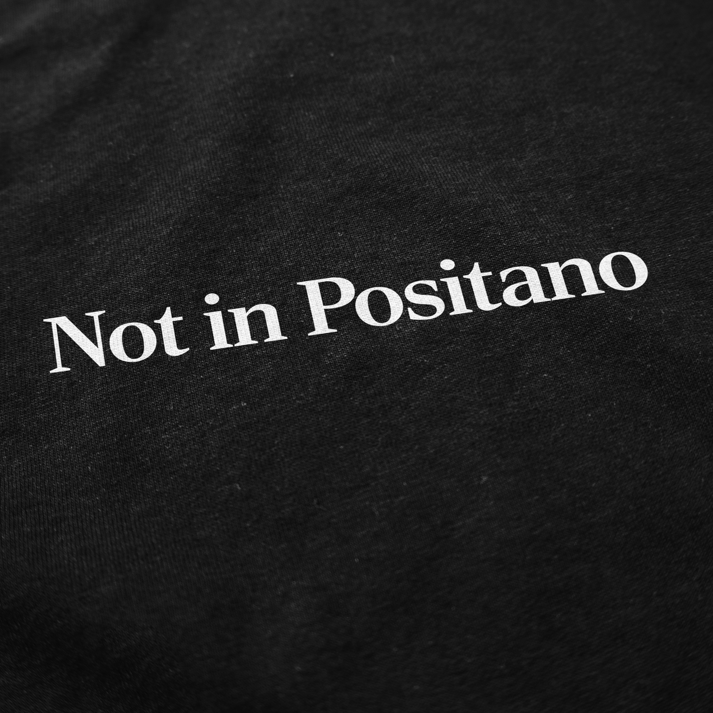 Not In Positano T Shirt