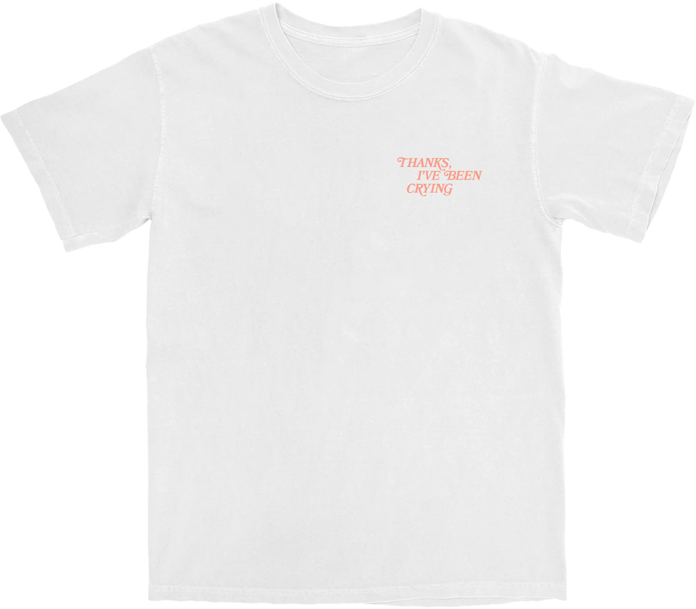 Thanks I've Been Crying T Shirt