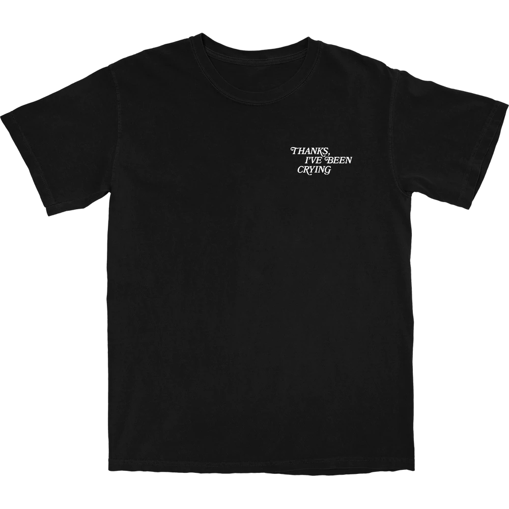Thanks I've Been Crying Black T Shirt