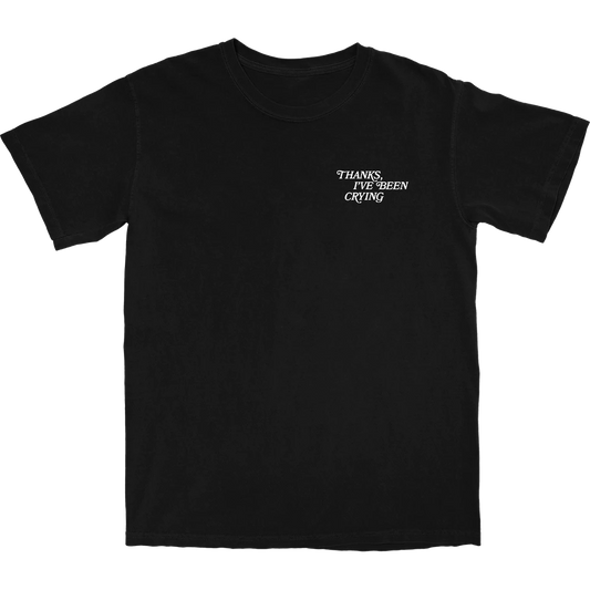 Thanks I've Been Crying Black T Shirt