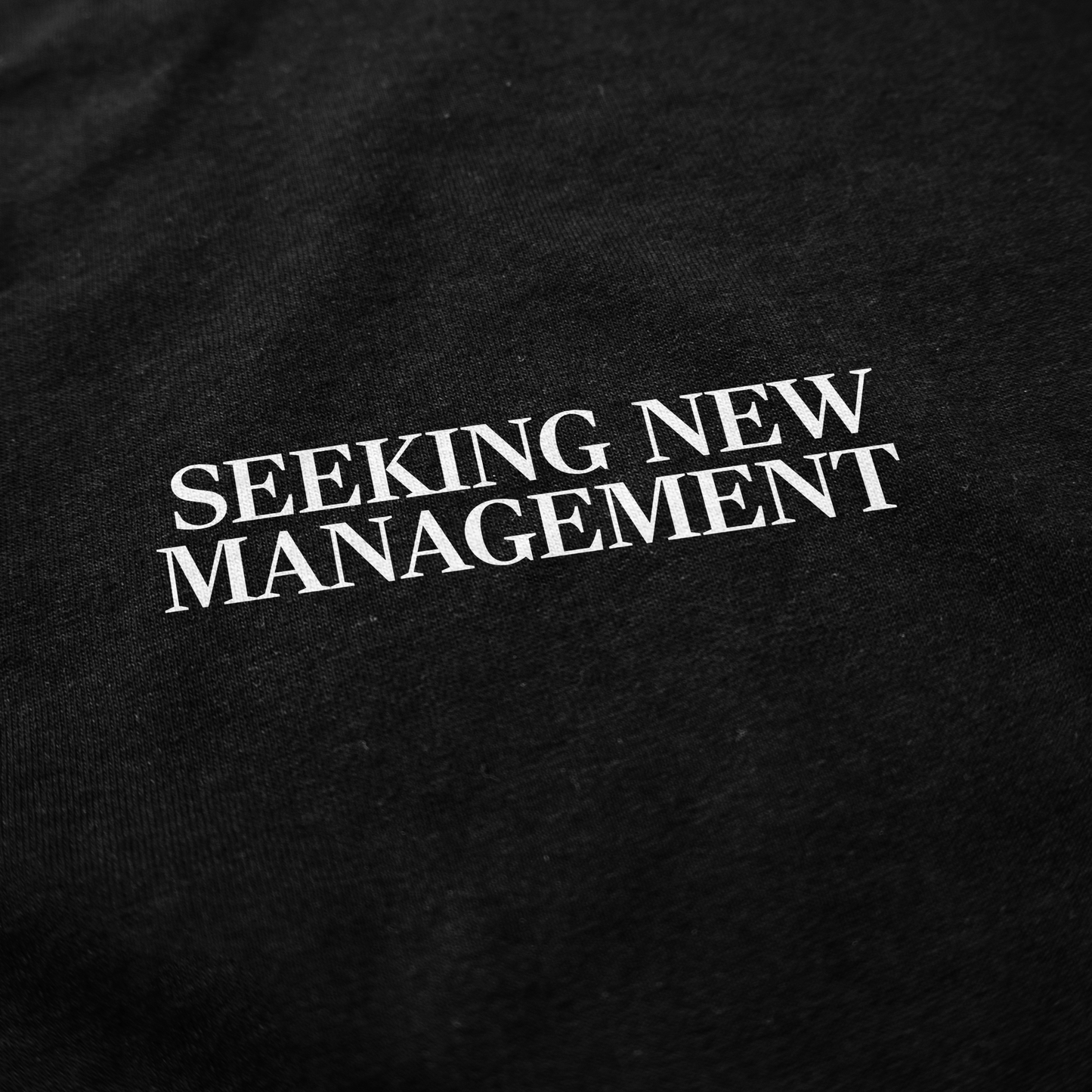 Seeking New Management T Shirt