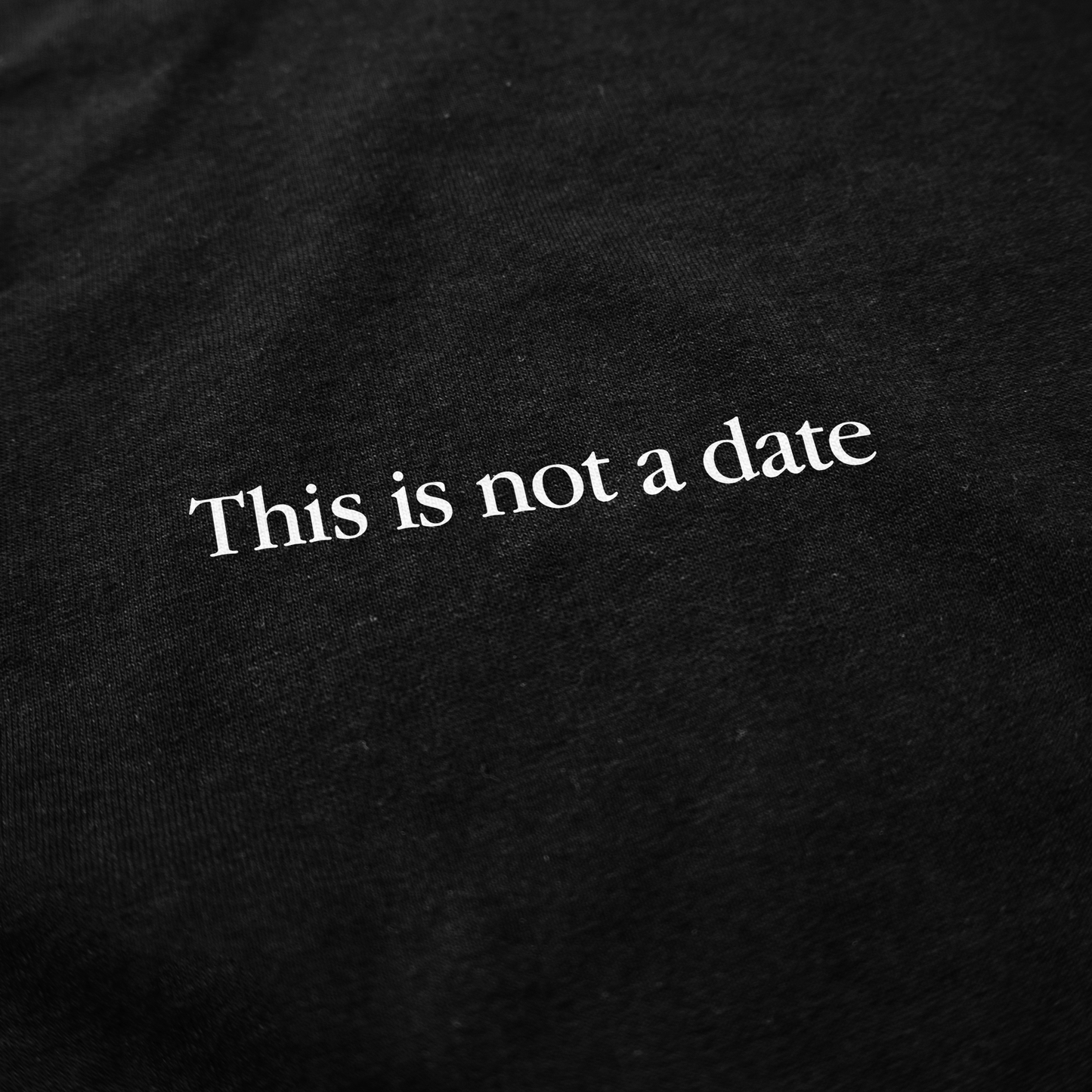 This is Not a Date T Shirt