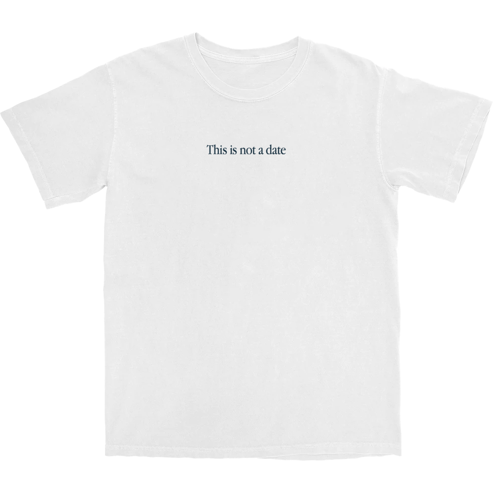 This is Not a Date T Shirt