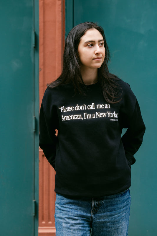Please Don't Call Me An American Crewneck