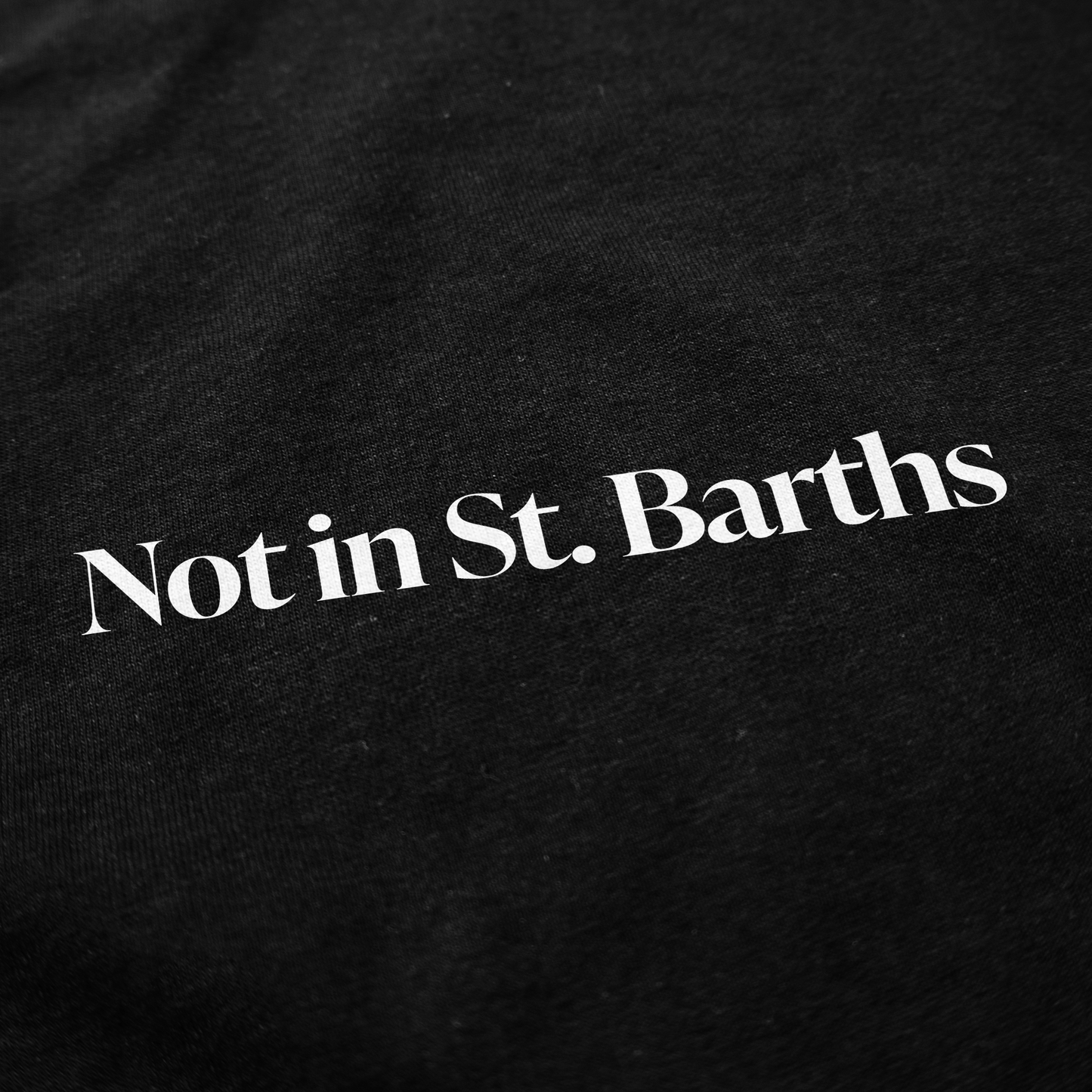 Not in St. Barths Crewneck Sweatshirt