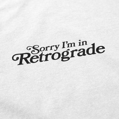 I'm in Retrograde T Shirt