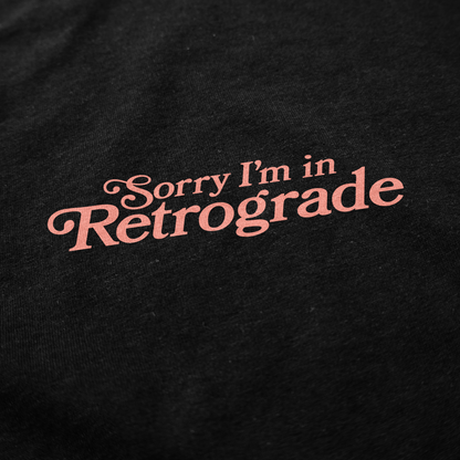 I'm in Retrograde T Shirt